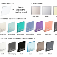 The full range of acrylic boards. Displayed are a clear acrylic, mirrored acrylic, gold acrylic, rose gold acrylic, frosted acrylic, black acrylic.